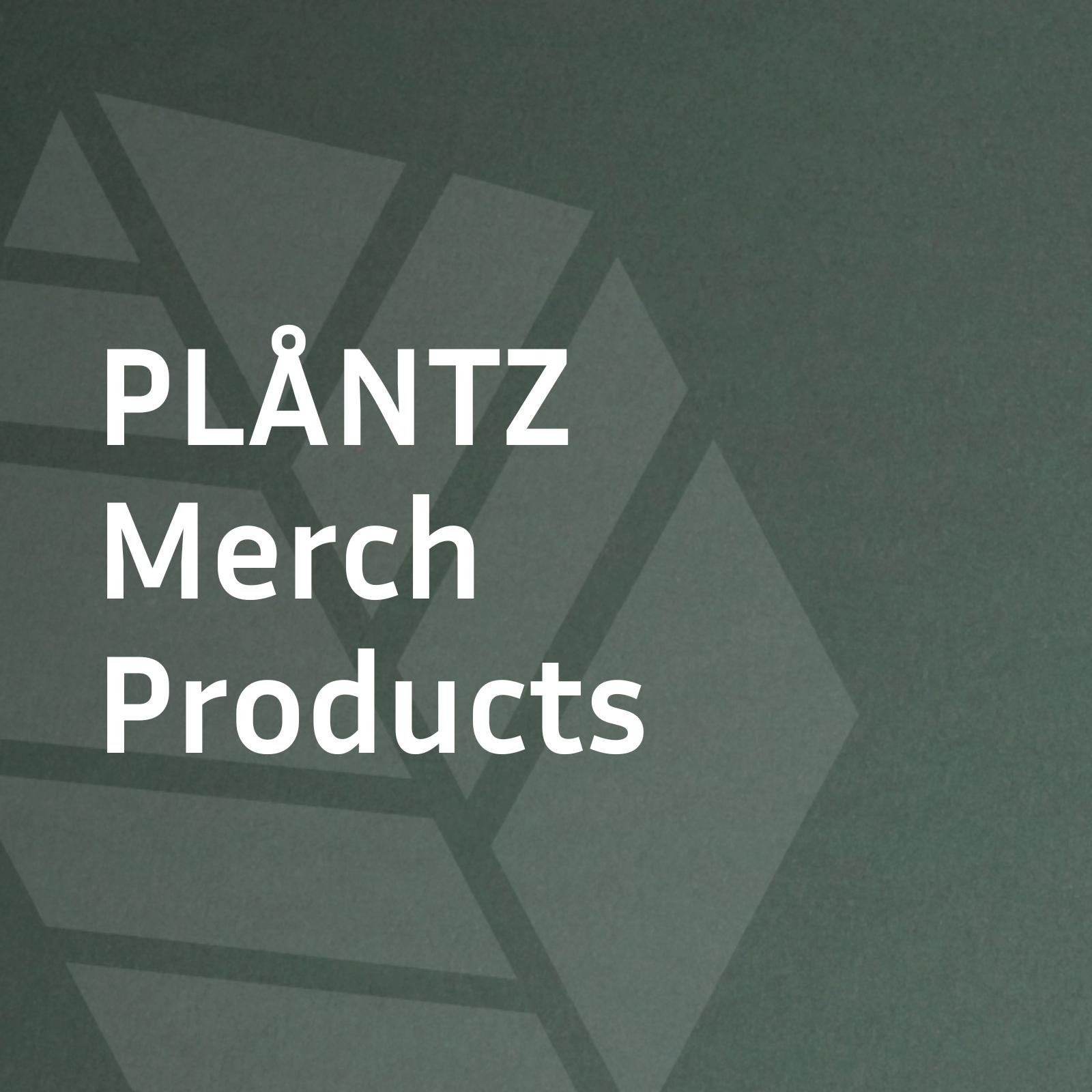 PLÅNTZ Merch Products